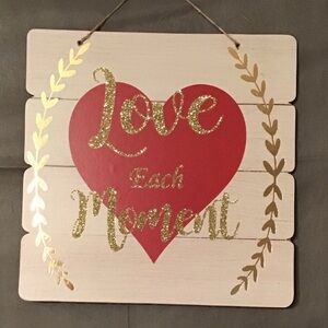 NWT ❤️ Love each moment Door or Wall sign.